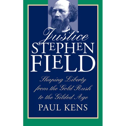 Justice Stephen Field - Hardcover