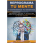 Reprograma Tu Mente y Determina Tu Destino - Paperback