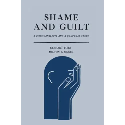 Shame and Guilt: A Psychoanalytic and a Cultural Study - Paperback