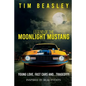 Legend of the Moonlight Mustang: Young Love, Fast Cars and...Tragedy!!! - Paperback