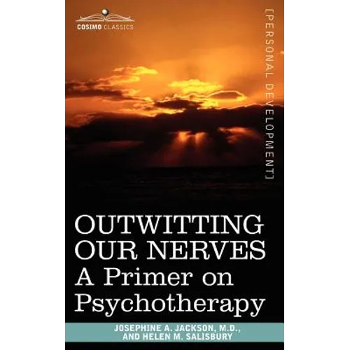 Outwitting Our Nerves: A Primer on Psychotherapy - Paperback