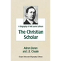 The Christian Scholar: A Biography of Hall Laurie Calhoun - Paperback