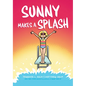 Sunny Makes a Splash: A Graphic Novel (Sunny #4) - Hardcover