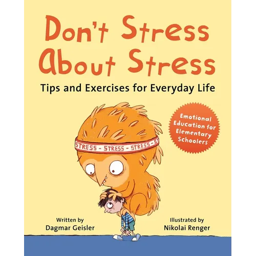 Don't Stress about Stress: Tips and Exercises for Everyday Life - Hardcover