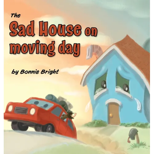 The Sad House On Moving Day - Hardcover