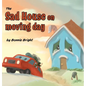 The Sad House On Moving Day - Hardcover