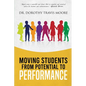 Moving Students from Potential to Performance - Paperback