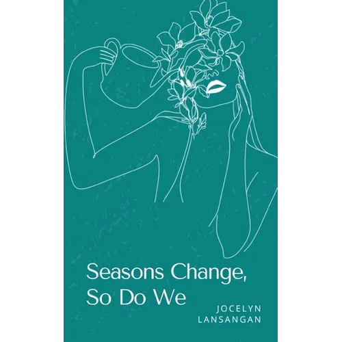 Seasons Change, So Do We - Paperback