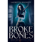Broke Bones: A Fun, Fast-Paced Urban Fantasy: Blood and Magic Book Three - Paperback