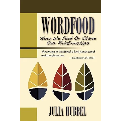 Wordfood: How We Feed or Starve Our Relationships - Paperback