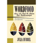 Wordfood: How We Feed or Starve Our Relationships - Paperback