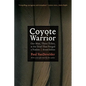 Coyote Warrior: One Man, Three Tribes, and the Trial That Forged a Nation, Second Edition - Paperback