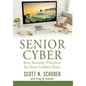 Senior Cyber: Best Security Practices for Your Golden Years - Hardcover