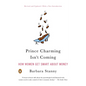 Prince Charming Isn't Coming: How Women Get Smart About Money - Paperback