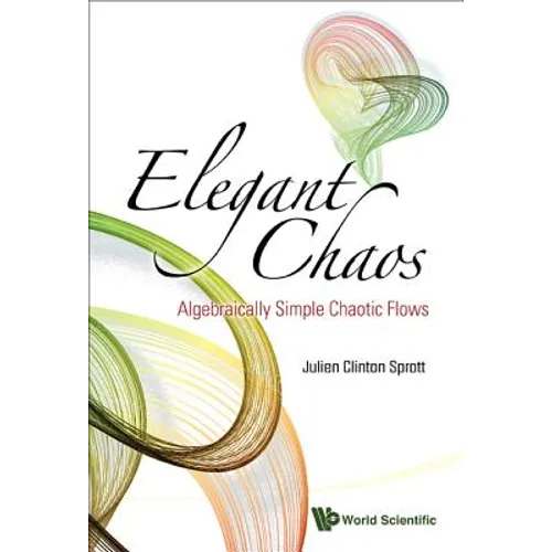 Elegant Chaos: Algebraically Simple Chaotic Flows - Hardcover