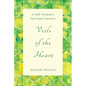 Veils of the Heart: A Sufi Woman's Spiritual Journey - Paperback