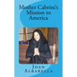 Mother Cabrini's Mission to America - Paperback