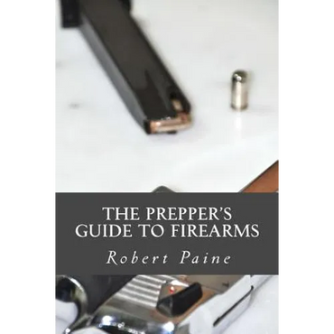 The Prepper's Guide to Firearms - Paperback