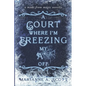 A Court Where I'm Freezing My A** Off: A Made from Magic Novella - Paperback