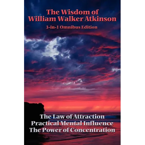 The Wisdom of William Walker Atkinson - Paperback