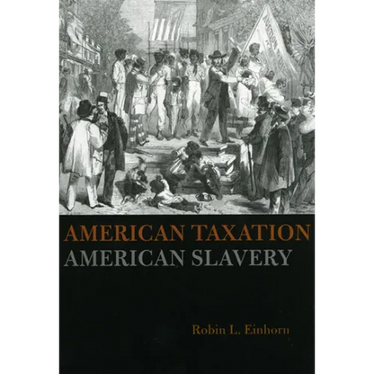 American Taxation, American Slavery - Paperback