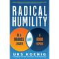 Radical Humility Be a Badass L - Hardcover