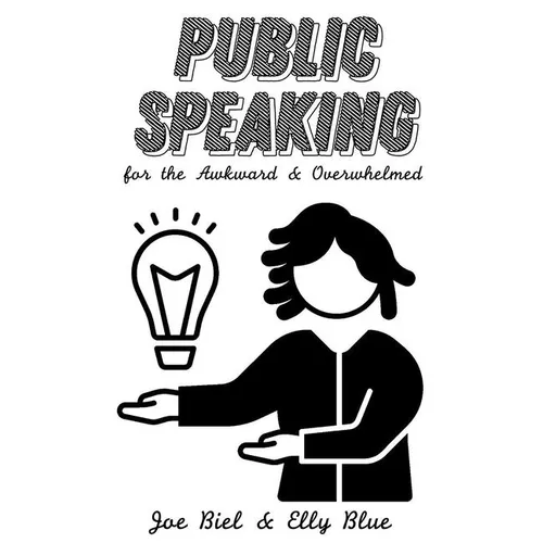 Public Speaking for the Awkward & Overwhelmed - Paperback