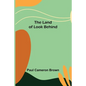 The Land of Look Behind - Paperback
