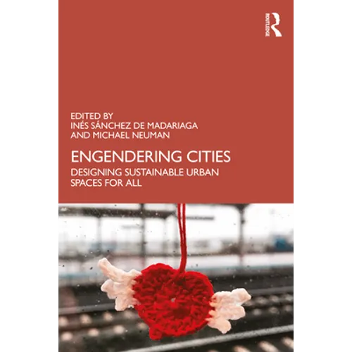 Engendering Cities: Designing Sustainable Urban Spaces for All - Paperback