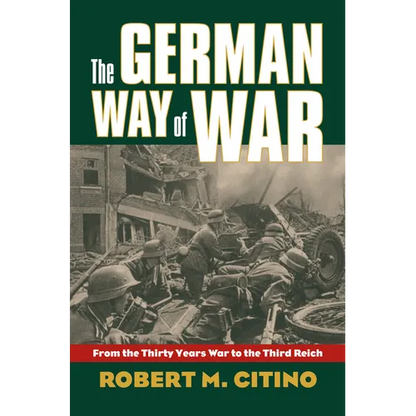 The German Way of War: From the Thirty Years' War to the Third Reich - Paperback