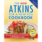 The New Atkins for a New You Cookbook: 200 Simple and Delicious Low-Carb Recipes in 30 Minutes or Less - Paperback