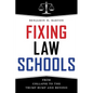 Fixing Law Schools: From Collapse to the Trump Bump and Beyond - Hardcover