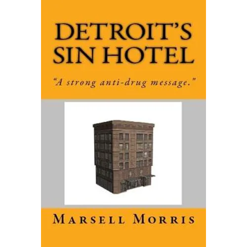 Detroit's Sin Hotel: "If you like the Donald Goines style of writing, you'll love this story." - Paperback