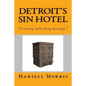 Detroit's Sin Hotel: "If you like the Donald Goines style of writing, you'll love this story." - Paperback