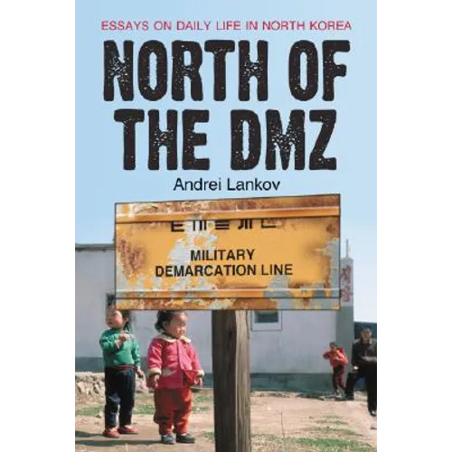 North of the DMZ: Essays on Daily Life in North Korea - Paperback