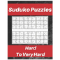 Sudoku Puzzles Hard To Very Hard.: Puzzle Book For Adult, Contains Challenging Sudoku Puzzles With Answers. - Paperback