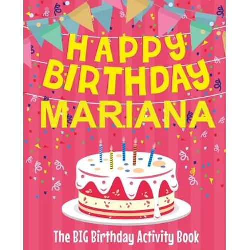 Happy Birthday Mariana - The Big Birthday Activity Book: Personalized Children's Activity Book - Paperback