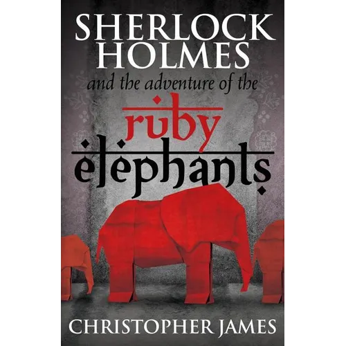 Sherlock Holmes and The Adventure of the Ruby Elephants - Paperback