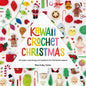 Kawaii Crochet Christmas: 40 Super Cute Amigurumi Patterns for the Festive Season - Paperback