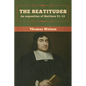 The Beatitudes: An exposition of Matthew 51-12 - Paperback