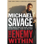 The Enemy Within: Saving America from the Liberal Assault on Our Churches, Schools, and Military - Paperback