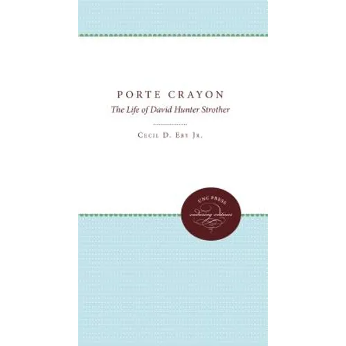 Porte Crayon: The Life of David Hunter Strother - Paperback