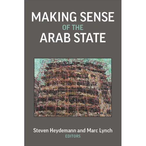 Making Sense of the Arab State - Hardcover