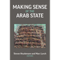 Making Sense of the Arab State - Hardcover