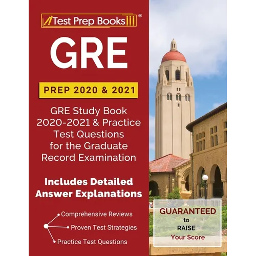 GRE Prep 2020 & 2021: GRE Study Book 2020-2021 & Practice Test Questions for the Graduate Record Examination [Includes Detailed Answer Explanations] - Paperback