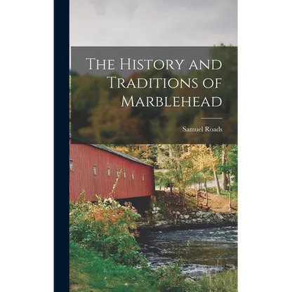 The History and Traditions of Marblehead - Hardcover