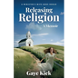Releasing Religion: A Minister's Wife Goes Rogue - Paperback