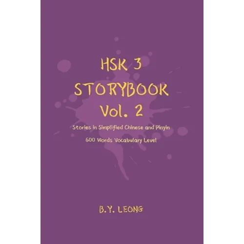 HSK 3 Storybook Vol 2: Stories in Simplified Chinese and Pinyin, 600 Word Vocabulary Level - Paperback