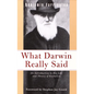 What Darwin Really Said: An Introduction to His Life and Theory of Evolution - Paperback