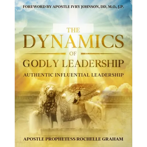 The Dynamics of Godly Leadership - Paperback